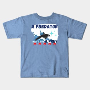 A predator who is not A prey Kids T-Shirt